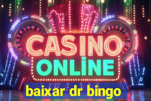 baixar dr bingo