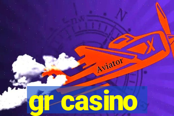 gr casino