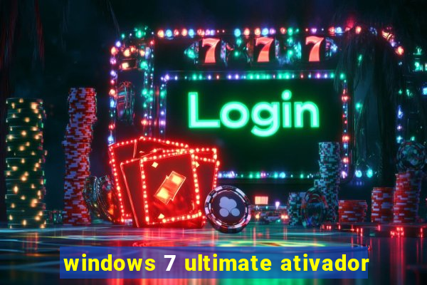 windows 7 ultimate ativador