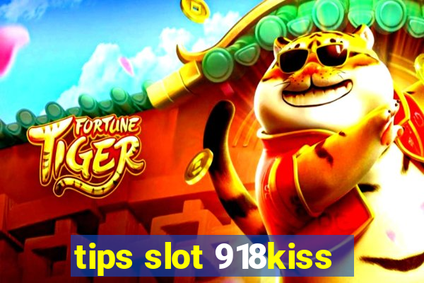 tips slot 918kiss