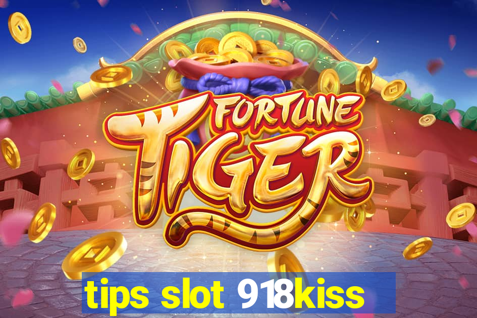 tips slot 918kiss