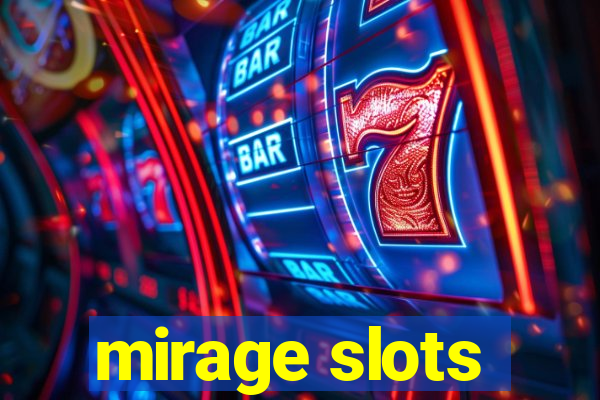 mirage slots