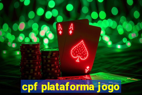 cpf plataforma jogo