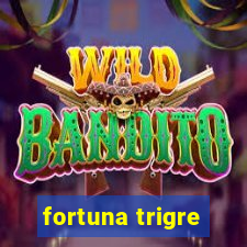 fortuna trigre