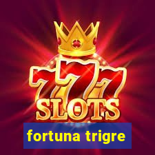 fortuna trigre