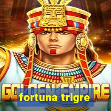 fortuna trigre