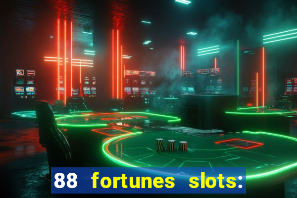 88 fortunes slots: ca?a-niquel gratis