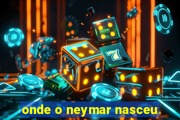 onde o neymar nasceu