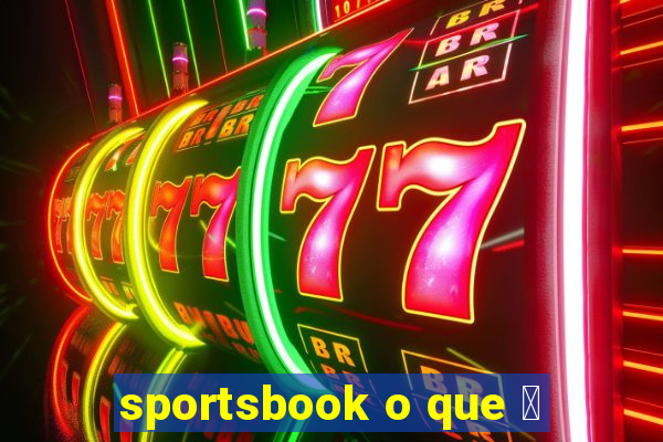 sportsbook o que 茅