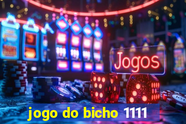 jogo do bicho 1111