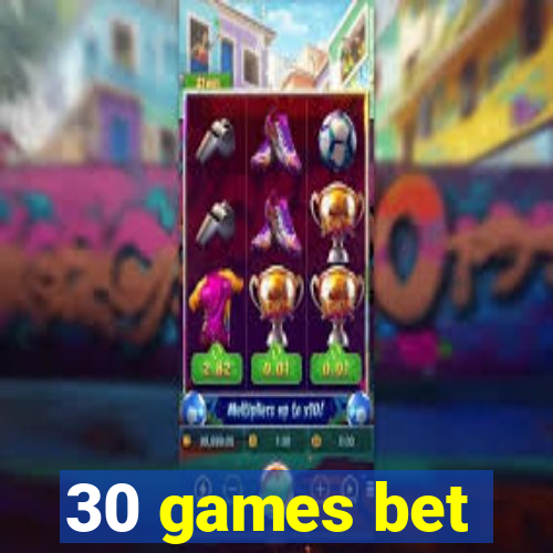 30 games bet