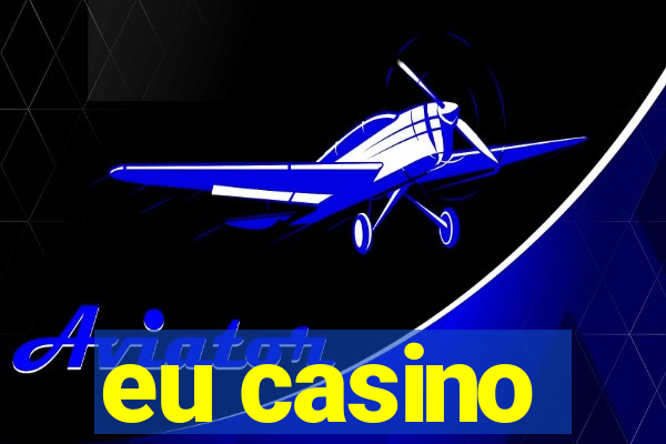 eu casino