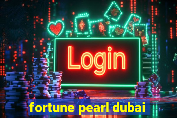 fortune pearl dubai