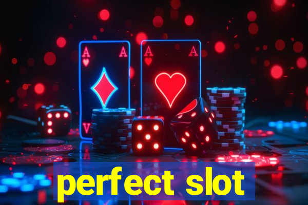 perfect slot