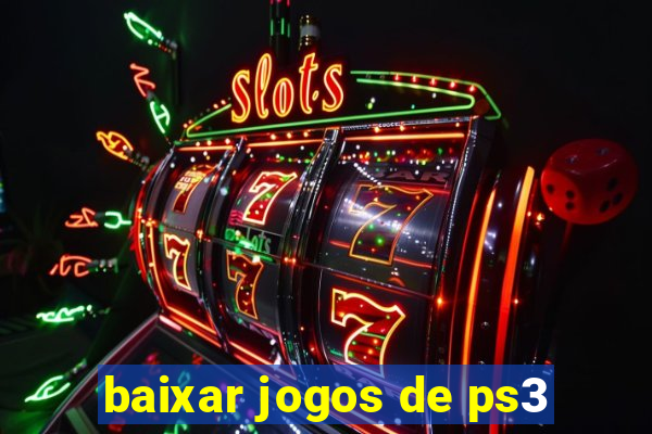 baixar jogos de ps3