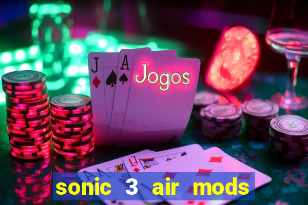 sonic 3 air mods extra slot shadow