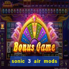 sonic 3 air mods extra slot shadow