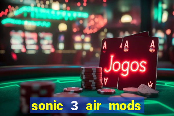 sonic 3 air mods extra slot shadow