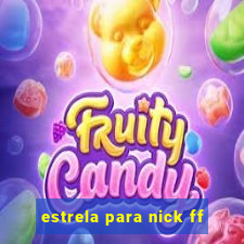 estrela para nick ff