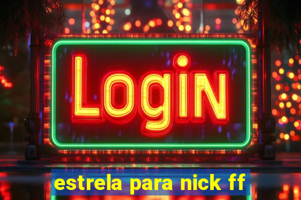 estrela para nick ff