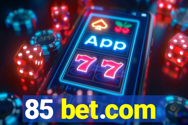 85 bet.com