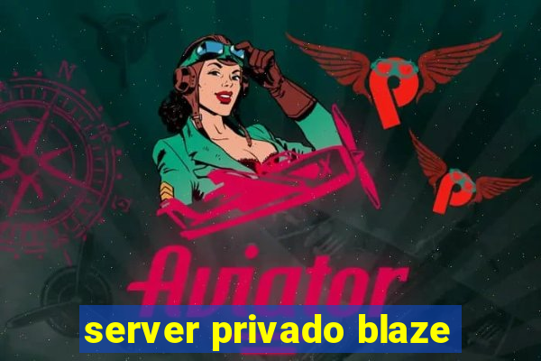 server privado blaze