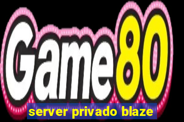 server privado blaze