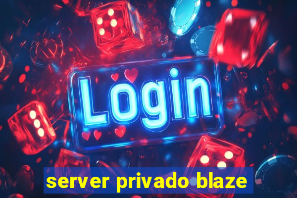 server privado blaze