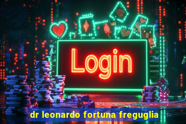 dr leonardo fortuna freguglia