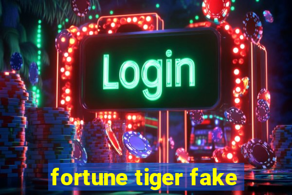 fortune tiger fake