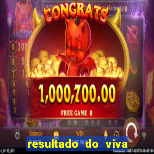 resultado do viva sorte de hoje, domingo