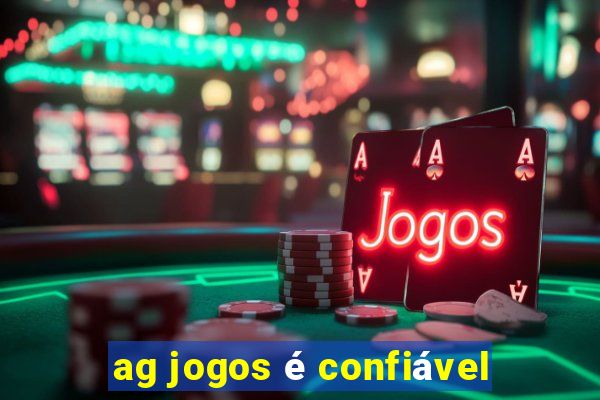 ag jogos é confiável