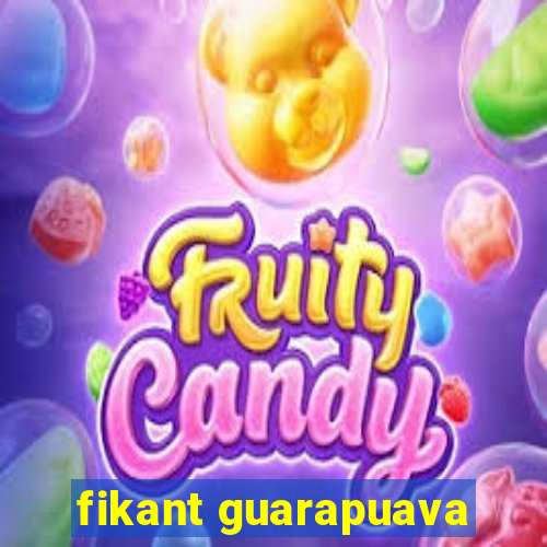 fikant guarapuava