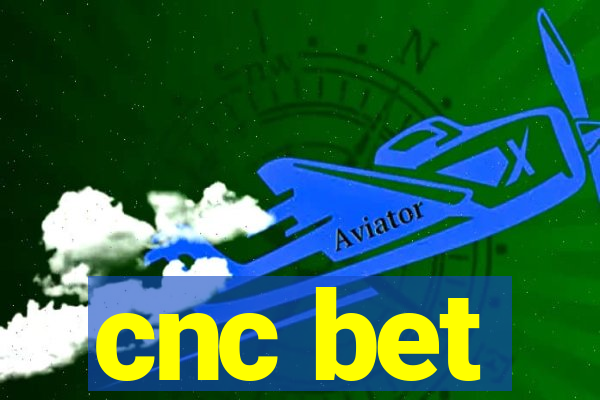 cnc bet