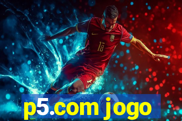 p5.com jogo