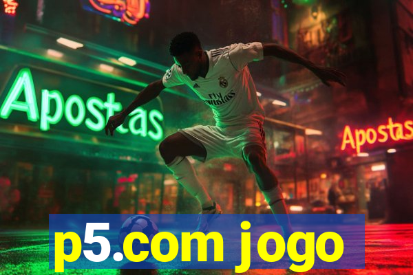 p5.com jogo