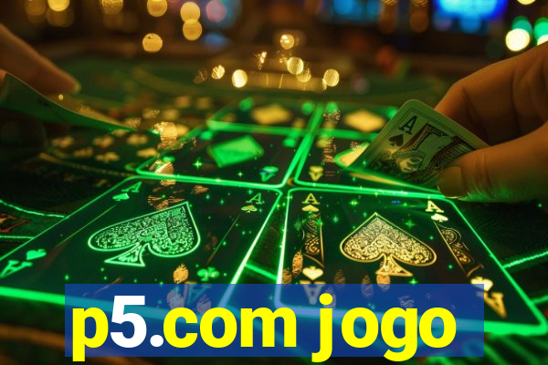 p5.com jogo