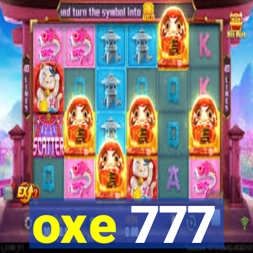 oxe 777