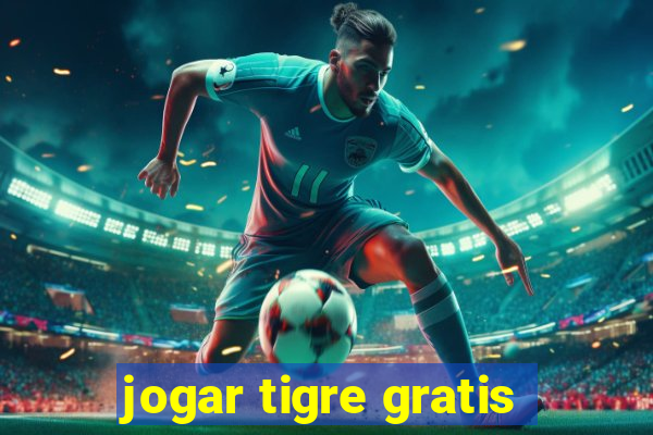 jogar tigre gratis