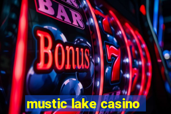 mustic lake casino