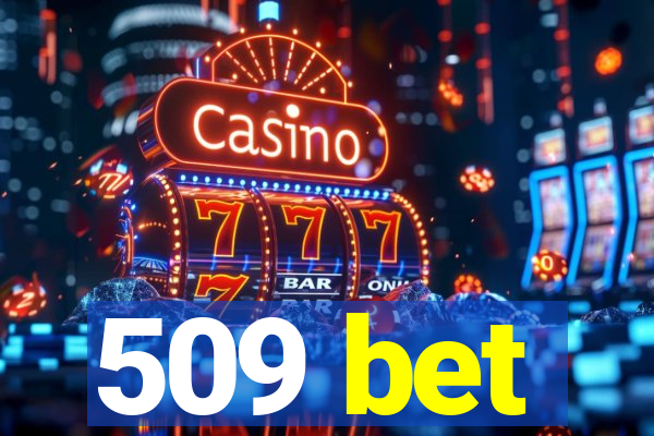 509 bet