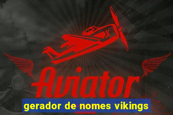 gerador de nomes vikings