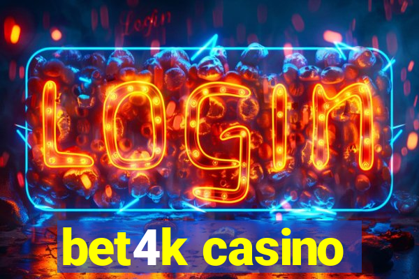 bet4k casino