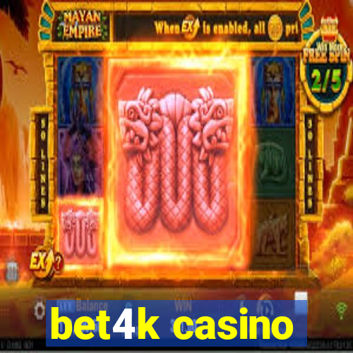 bet4k casino