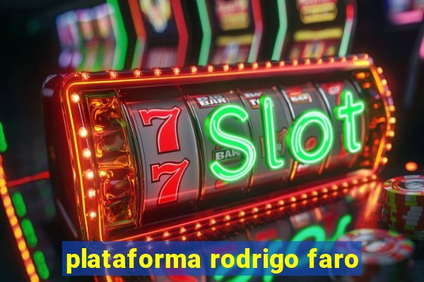 plataforma rodrigo faro