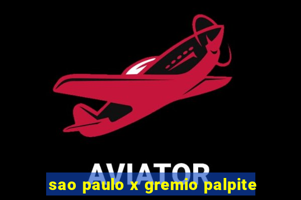 sao paulo x gremio palpite