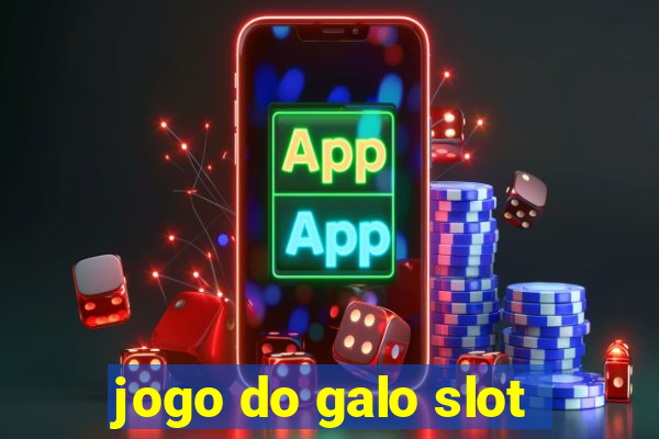 jogo do galo slot