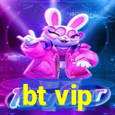 bt vip