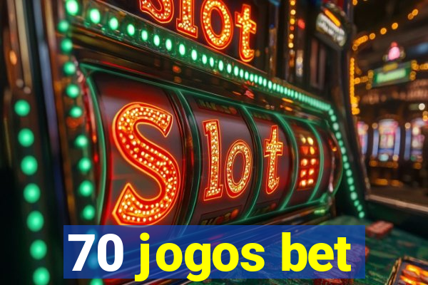 70 jogos bet