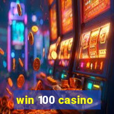 win 100 casino